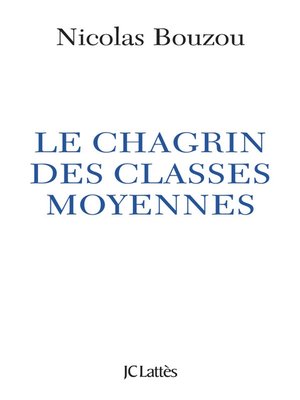 cover image of Le chagrin des classes moyennes